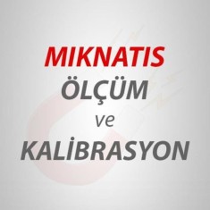 Mıknatıs Ölçüm ve Kalibrasyon